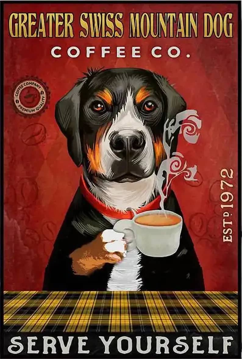 Greater Swiss Mountain Dog Coffee Serve Yourself Poster
