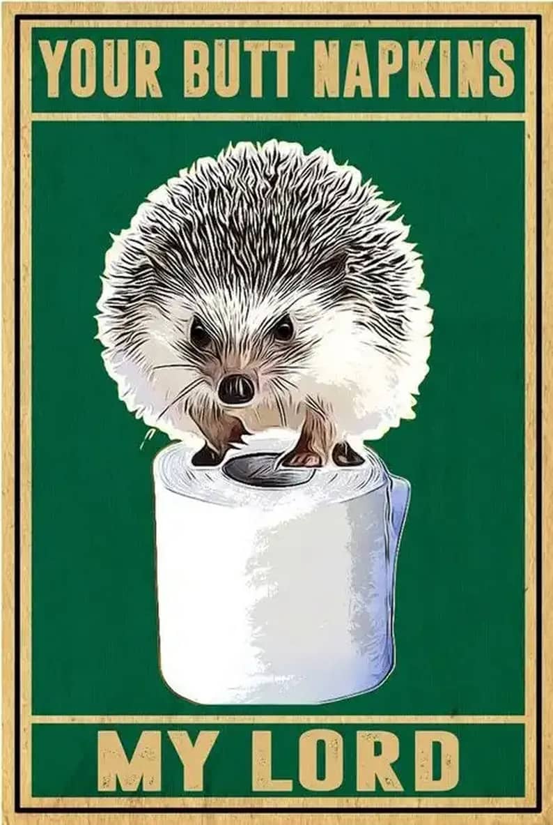 Hedgehog Your Butt Napkins My Lord Poster