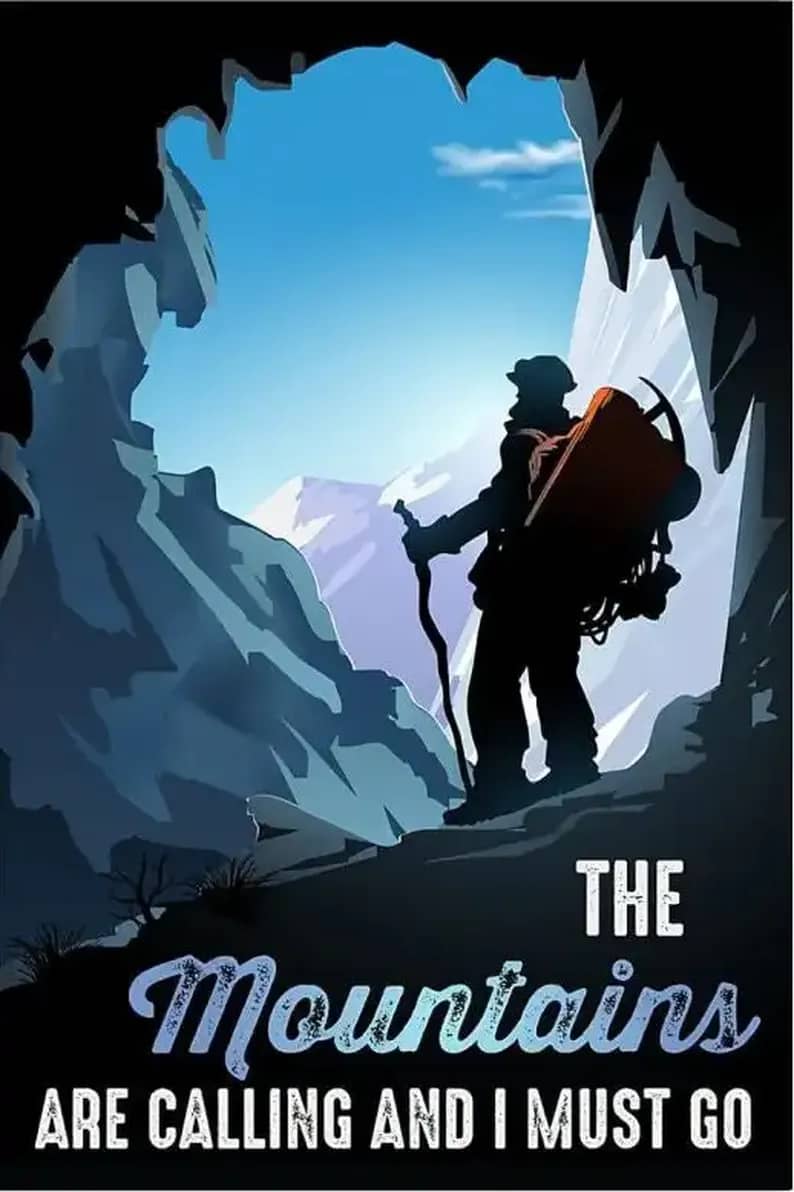 Hiking The Mountains Are Calling And I Must Go Poster