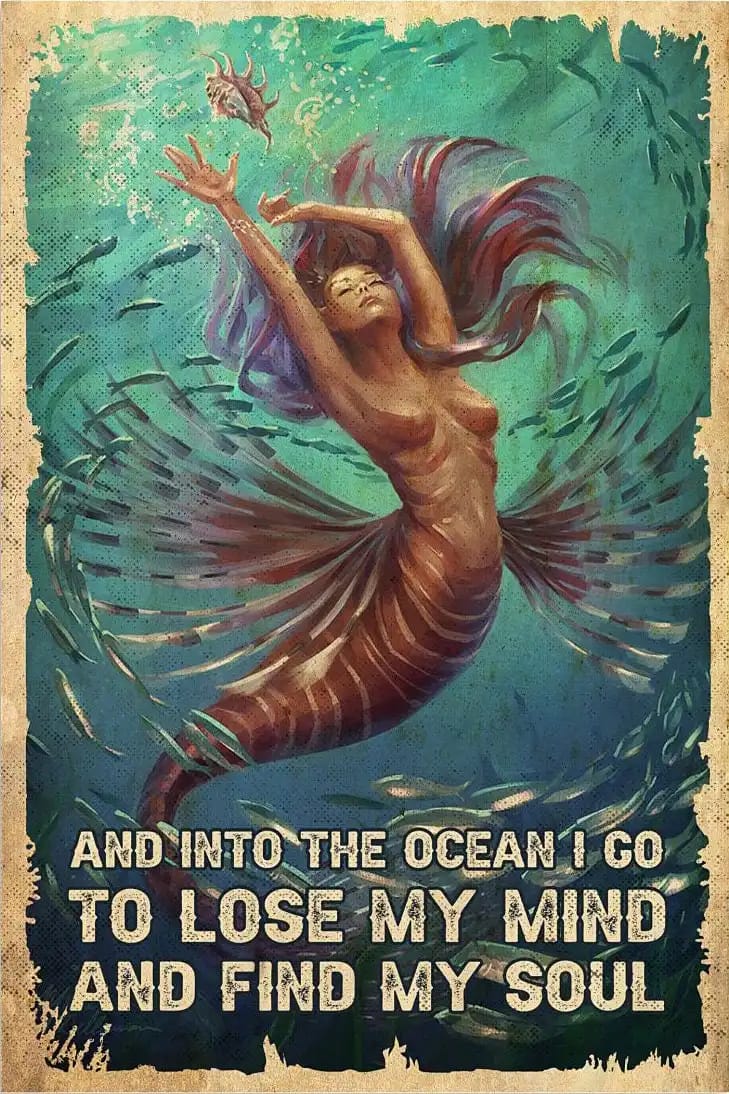 Mermaid And Into The Ocean I Go To Lose My Mind Find Soul Poster