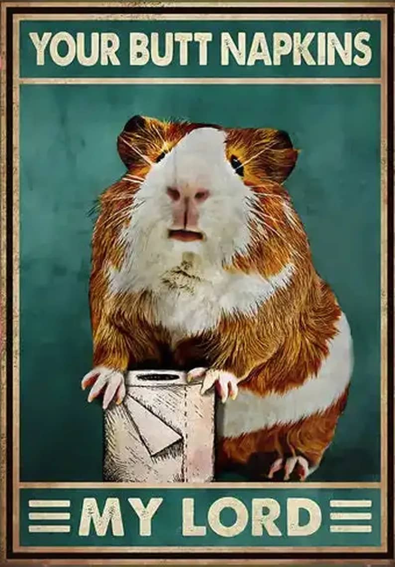 Mouse Guinea Pig Your Butt Napkins My Lord Poster