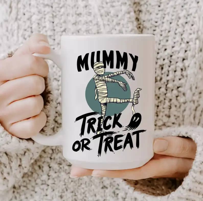 Mummy Trick Or Treat Ghosts And Goblins Come To Play On October’s Final Day Halloween Gift Idea Mug