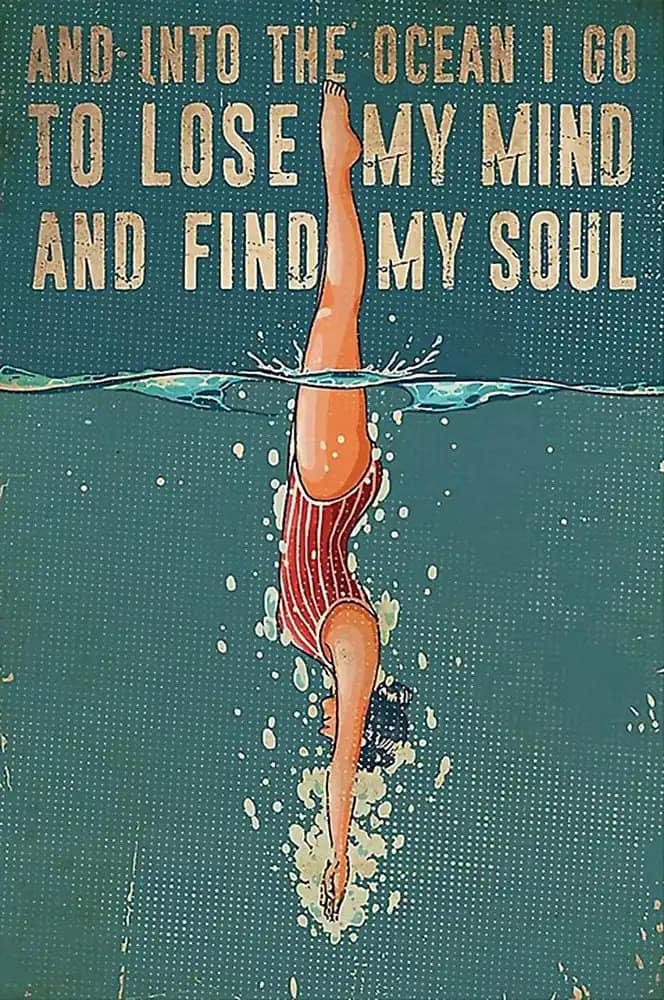 Ocean And Into The I Go To Lose My Mind Find Soul Swimming Poster