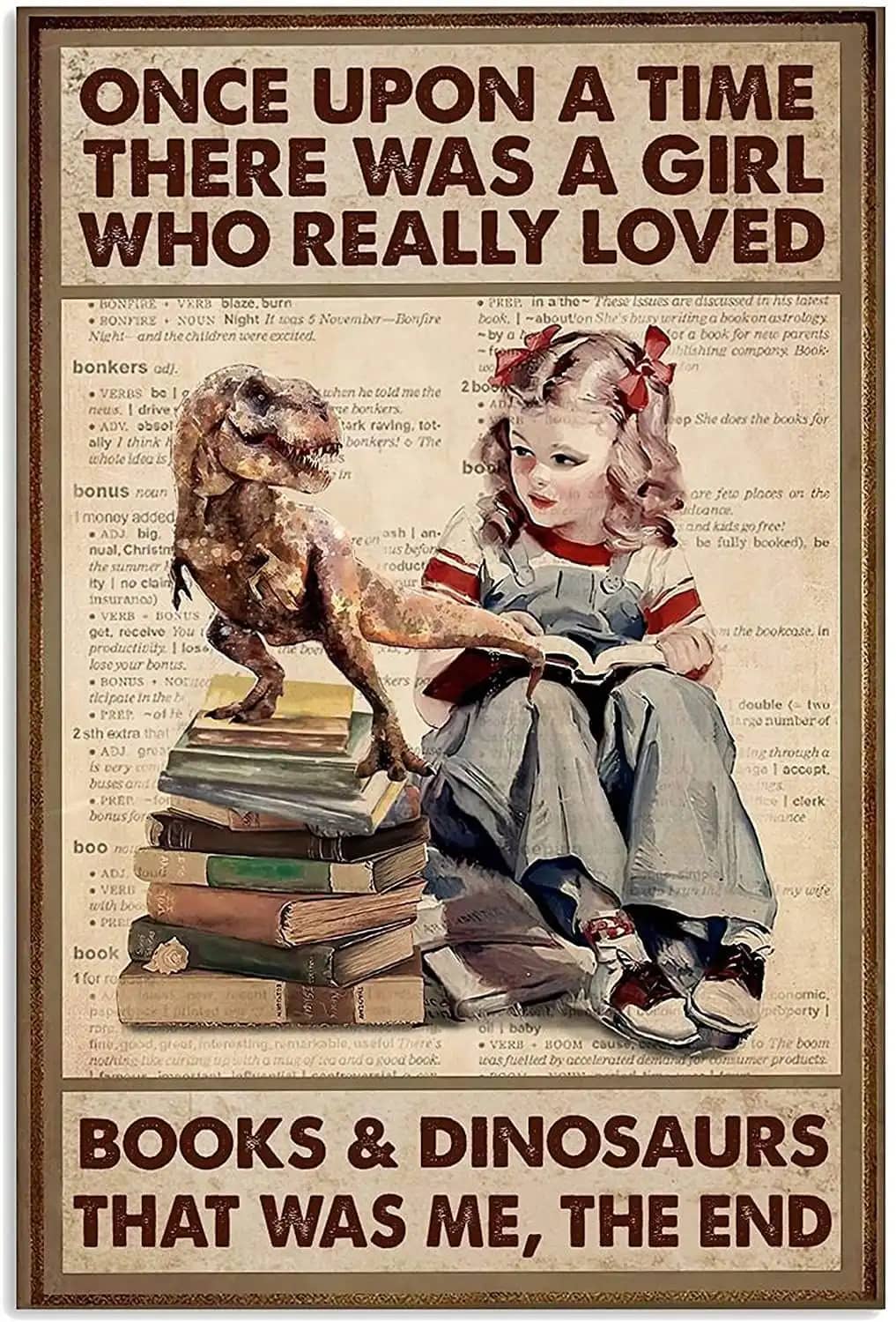Once Upon A Time There Was Girl Who Really Loved Books And Dinosaurs That Me Gift For Family Friend Poster