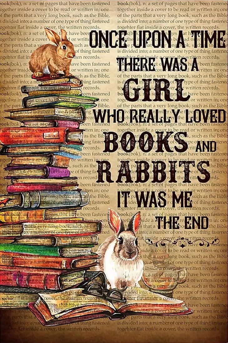 Once Upon A Time There Was Girl Who Really Loved Books And Rabbits It Me Cute Poster