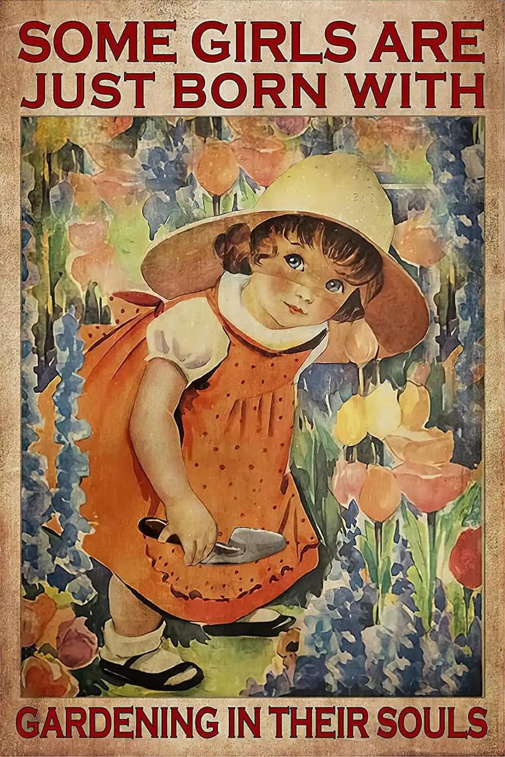 Some Girls Art Just Born With Gardening In Their Soul Vintage Gardeners Garden Lover Poster