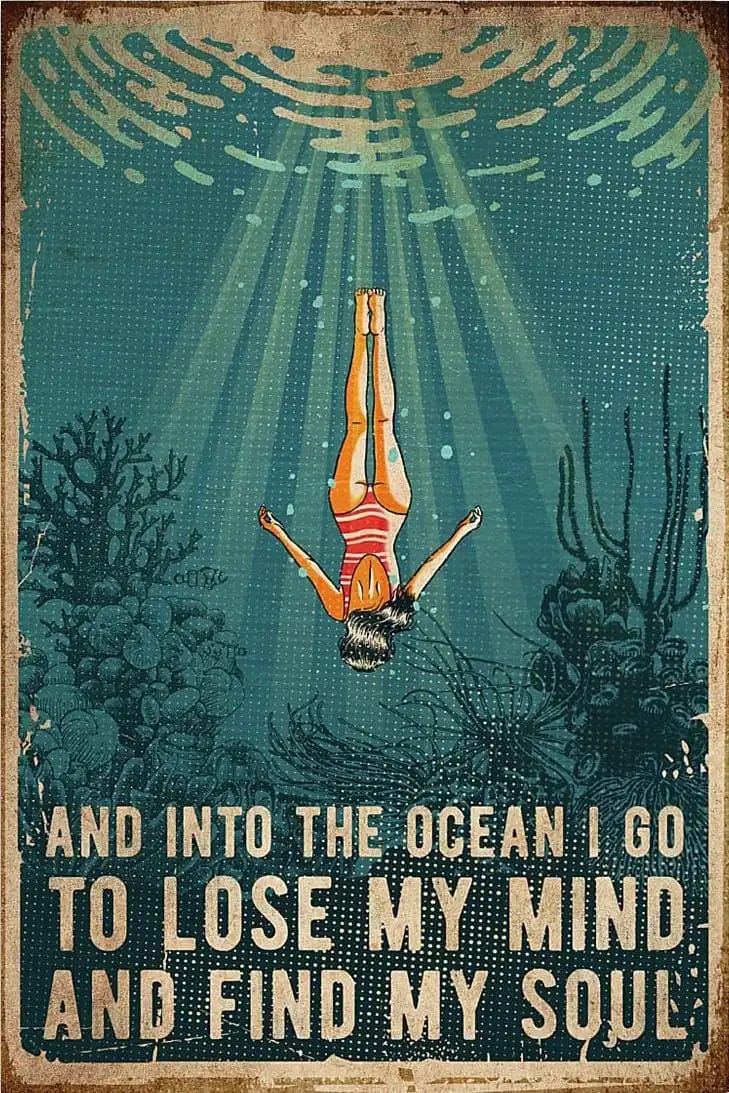 Swimming And Into The Ocean I Go To Lose My Mind Find Soul Beach Lover Poster