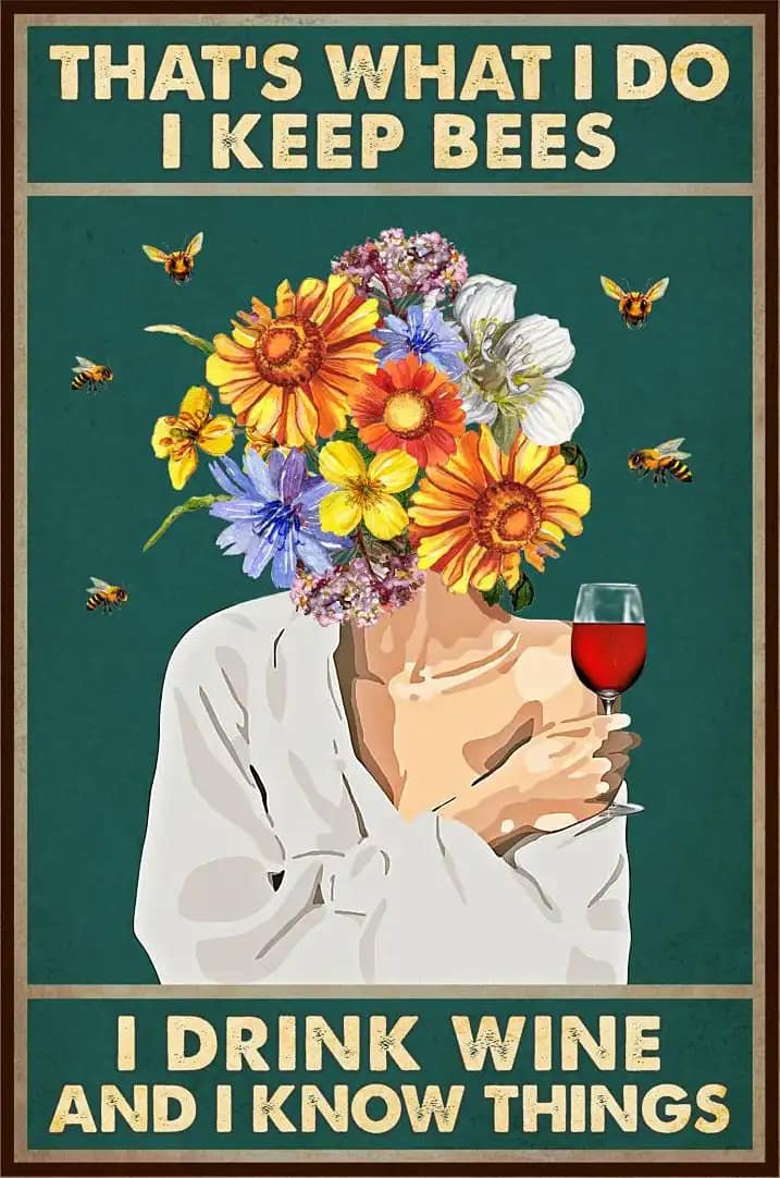 That'S What I Do Keep Bees Drink Wine And Know Things Poster