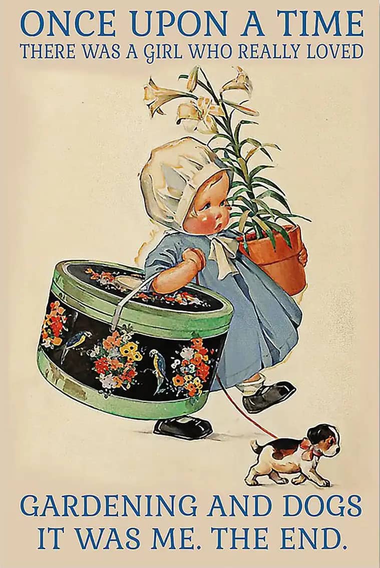 There Was A Girl Who Really Loved Gardening And Dog It Me Poster