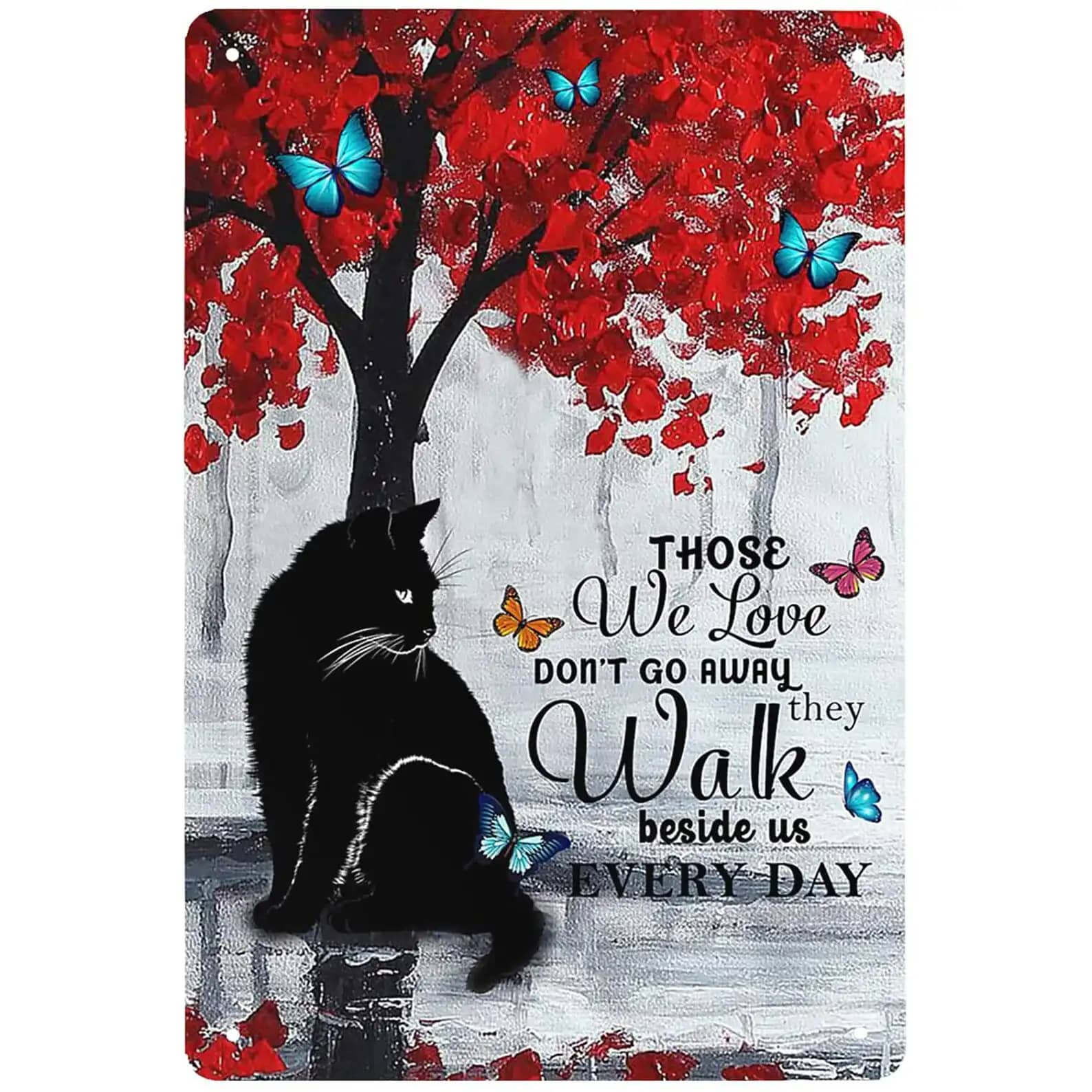 Those We Love Don'T Go Away Quote Custom Cat And Butterfly Metal Sign