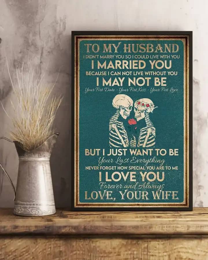 To My Husband, I Didn'T Marry You So I Could Live With You Poster