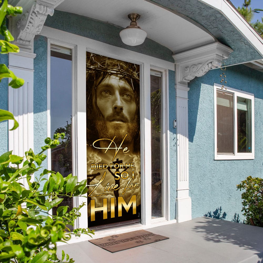 Inktee Store - He Died For Me So I Live For Him Jesus Door Cover Image