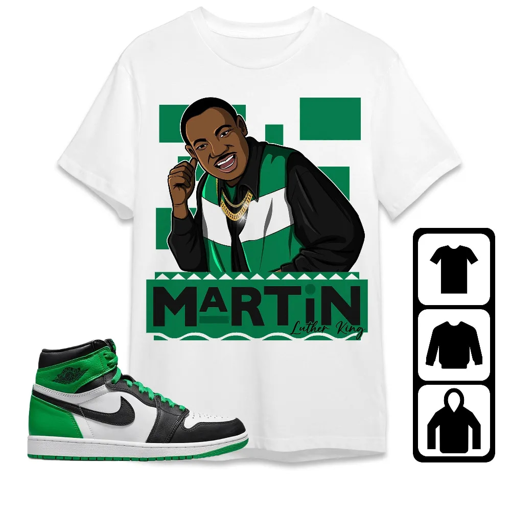 Inktee Store - Jordan 1 Celtic Lucky Green Unisex T-Shirt - Martin Luther King - Sneaker Match Tees Image