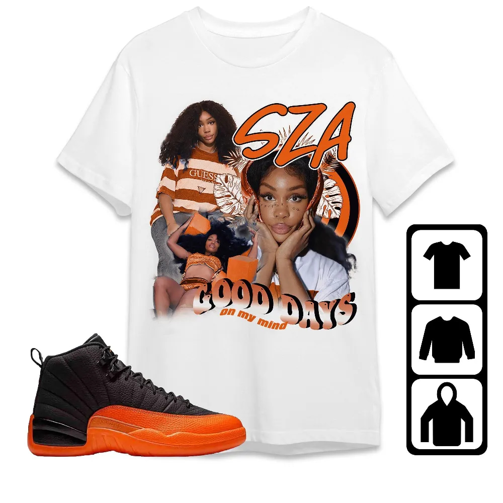 Inktee Store - Jordan 12 Brilliant Orange Unisex T-Shirt - Sza Good Days - Sneaker Match Tees Image