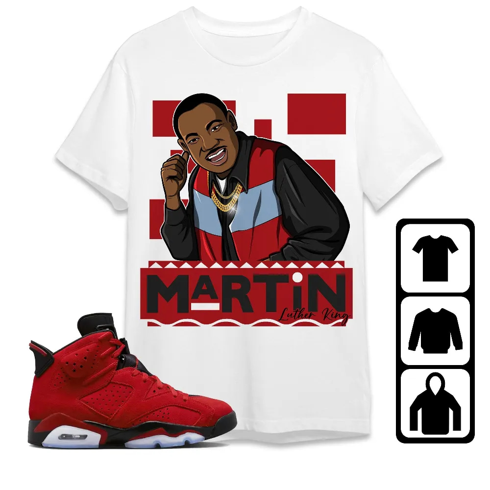 Inktee Store - Jordan 6 Toro Bravo Unisex T-Shirt - Martin Luther King - Sneaker Match Tees Image