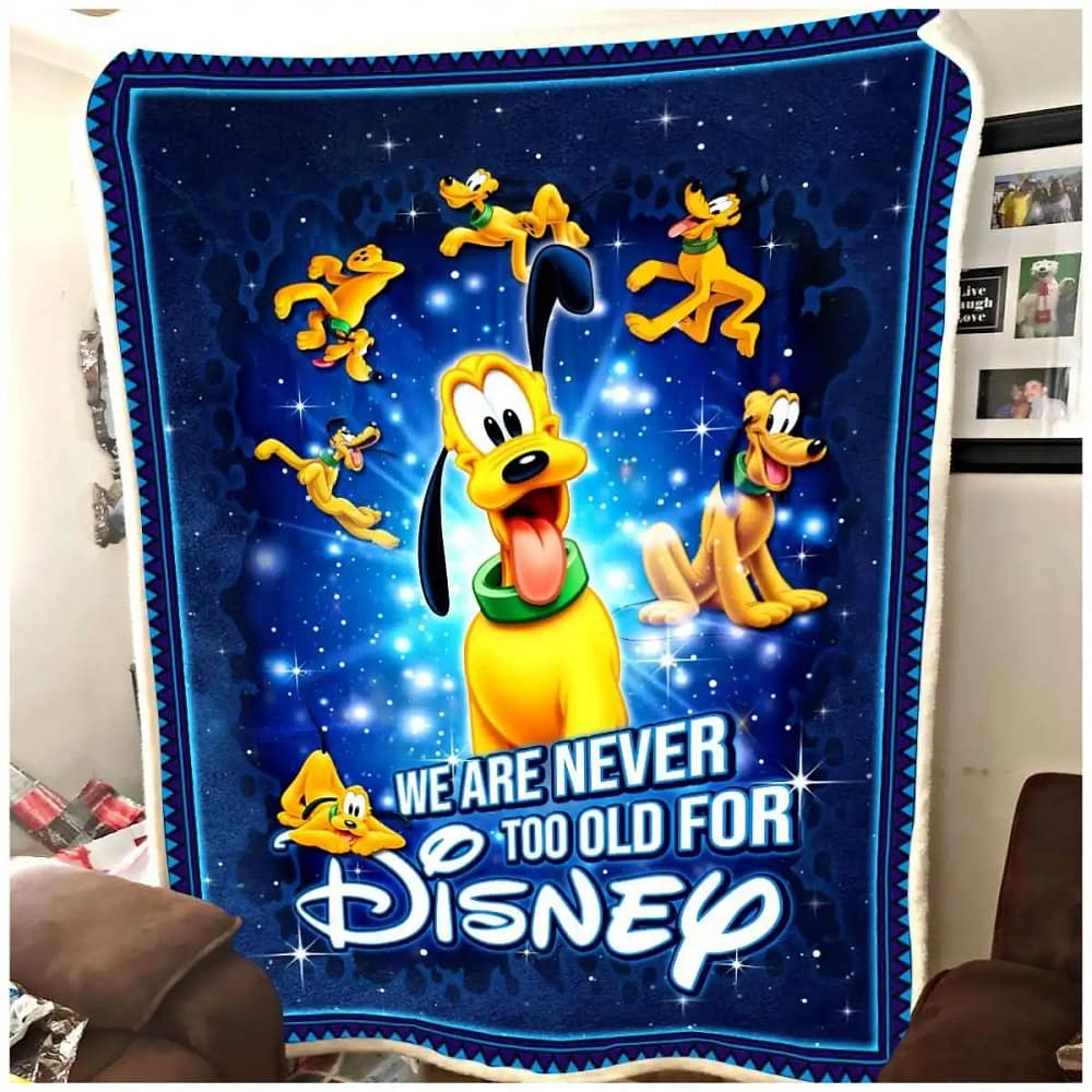 Never Too Old For Pluto Dog Disney Inspired Soft Cozy Comfy Bedroom Livingroom Office Home Decoration Fleece Blanket