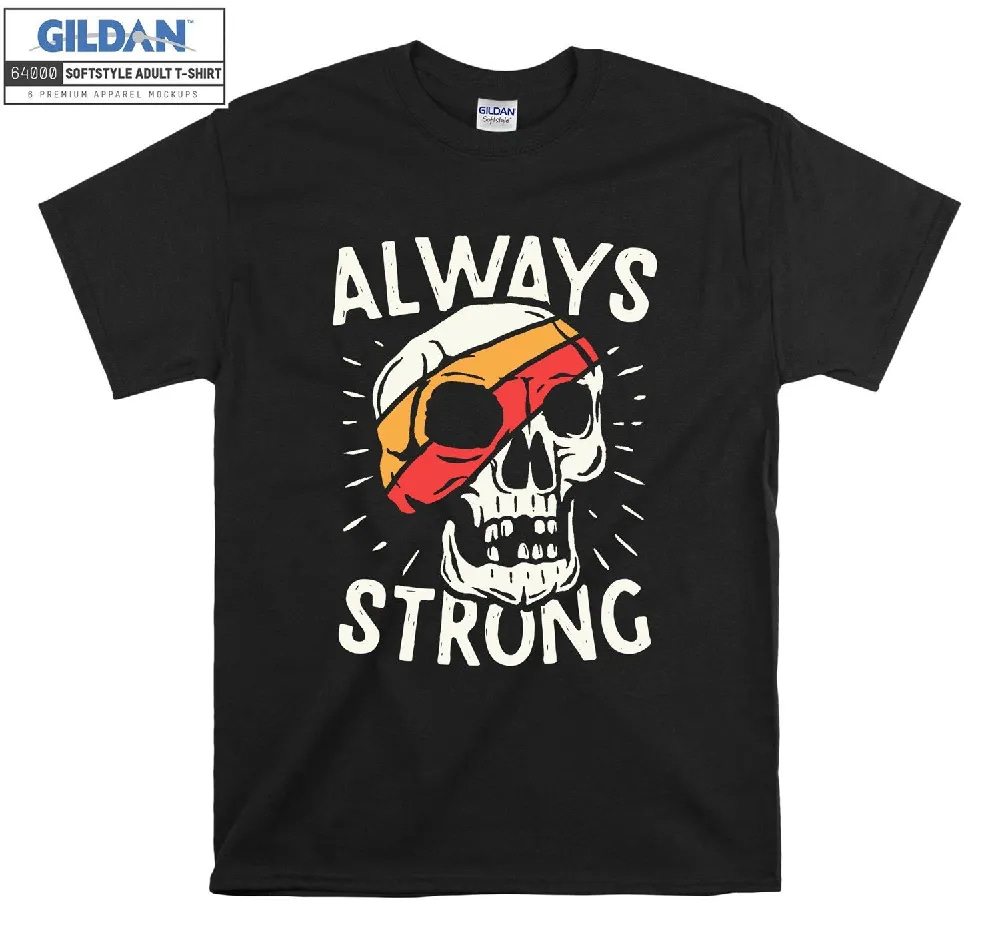 Inktee Store - Official Always Strong Skull Colourful Weak T-Shirt Image
