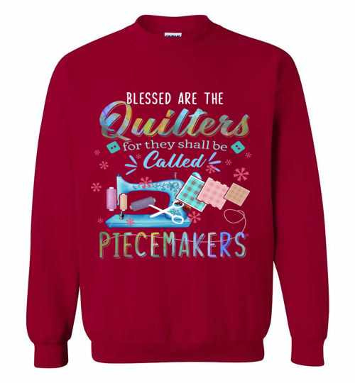 Inktee Store - Quilting Shirts Blessed Are The Quilters For They Shall Be Sweatshirt Image