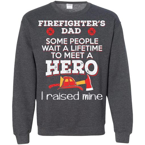 Inktee Store - Raised My Hero Firefighters Dad T Firefighting Sweatshirt Image