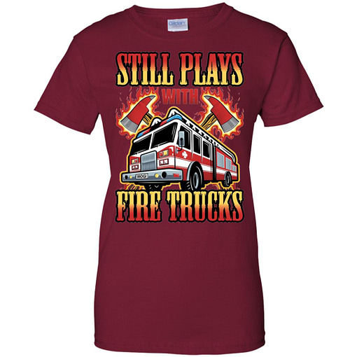 Inktee Store - Still Plays With Fire Trucks Firefighter Funny Women’s T-Shirt Image