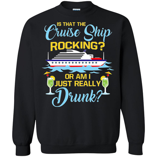 Inktee Store - Funny Cruise Ship Rocking Just Drunk Cruise Vacation Sweatshirt Image