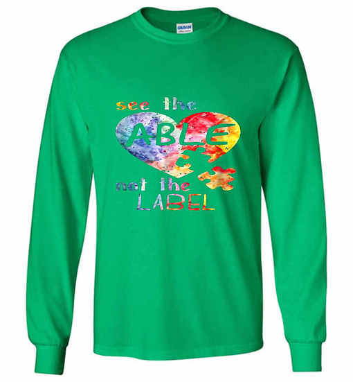 Inktee Store - See The Able Not The Label Cute Autism Awareness Long Sleeve T-Shirt Image