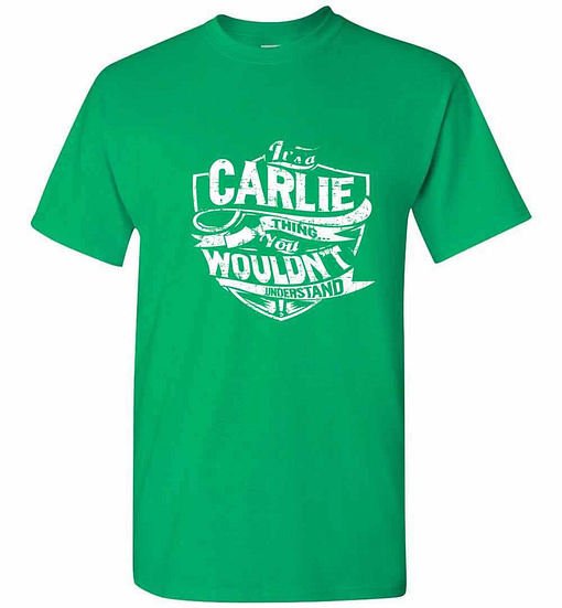 Inktee Store - It'S A Carlie Thing You Wouldn'T Understand Men'S T-Shirt Image