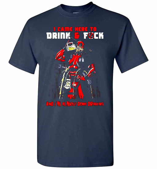 Inktee Store - Deadpool I Came Here To Drink And Fuck Men'S T-Shirt Image