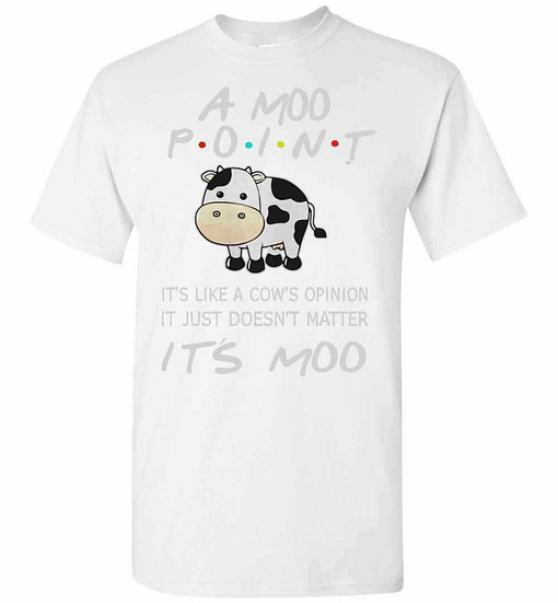 Inktee Store - A Moo Point It'S Like A Cow'S Opinion It Just Doesn'T Men'S T-Shirt Image