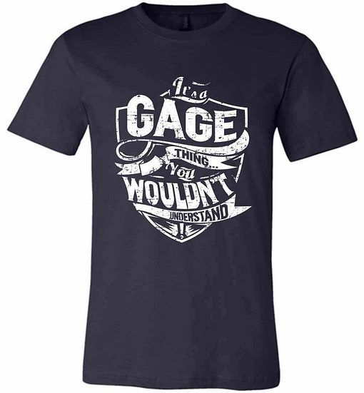 Inktee Store - It'S A Gage Thing You Wouldn'T Understand Premium T-Shirt Image