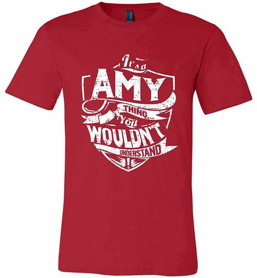 Inktee Store - It'S A Amy Thing You Wouldn'T Understand Premium T-Shirt Image