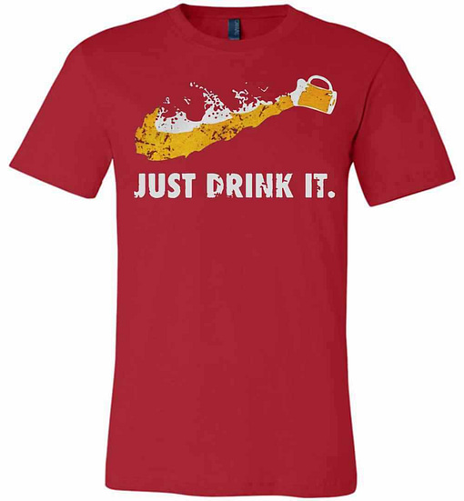 Inktee Store - Beer Just Drink It Premium T-Shirt Image
