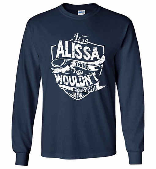 Inktee Store - It'S A Alissa Thing You Wouldn'T Understand Long Sleeve T-Shirt Image