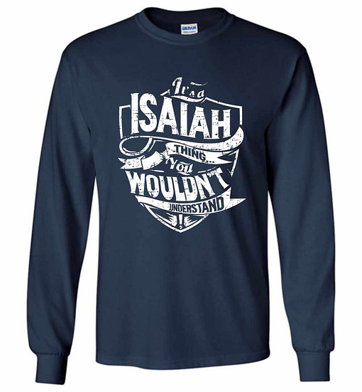 Inktee Store - It'S A Isaiah Thing You Wouldn'T Understand Long Sleeve T-Shirt Image