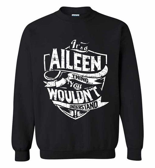 Inktee Store - It'S A Aileen Thing You Wouldn'T Understand Sweatshirt Image