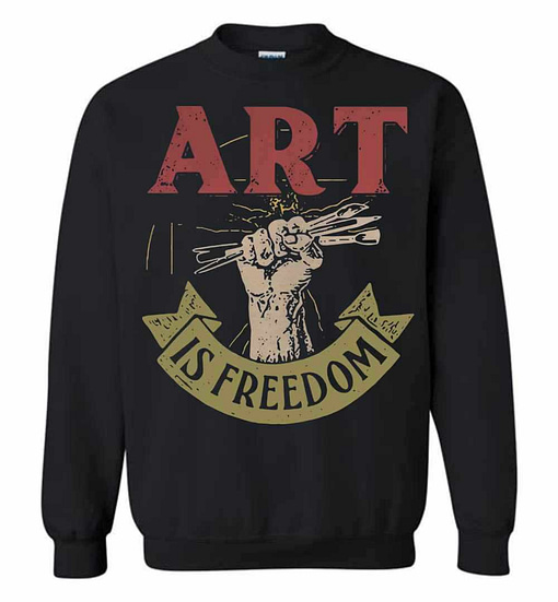 Inktee Store - Art Is Freedom Sweatshirt Image