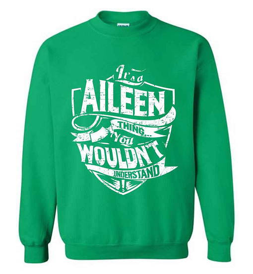 Inktee Store - It'S A Aileen Thing You Wouldn'T Understand Sweatshirt Image