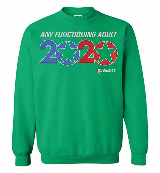 Inktee Store - Any Functioning Adult 2020 Ohmyyy Sweatshirt Image