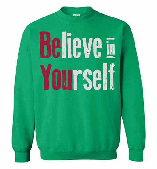 Inktee Store - Believe In Yourself Sweatshirt Image
