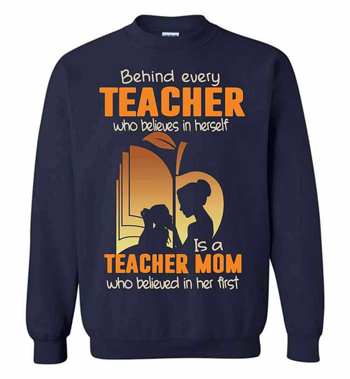 Inktee Store - Behind Every Teacher Who Believes In Herself Sweatshirt Image