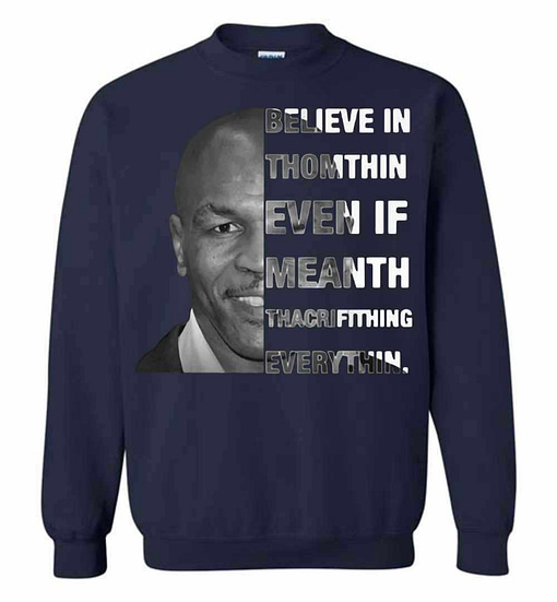 Inktee Store - Believe In Thomthin Even If Meanth Thacrifithing Everythin Sweatshirt Image