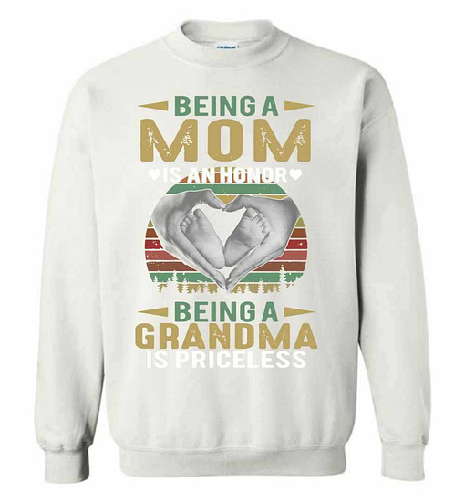 Inktee Store - Being A Mom Is An Honor Being A Grandma Is Priceless Sweatshirt Image