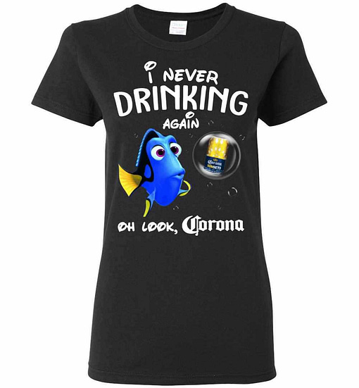 Inktee Store - Disney Funny Dory I'M Never Drinking Again For Corona Women'S T-Shirt Image