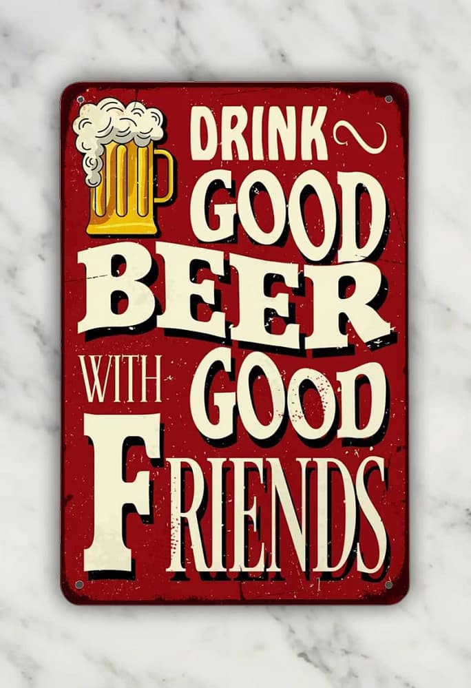 Drink Good Beer With Good Friends Bars Pubs Shop Wall Decorative Metal Sign