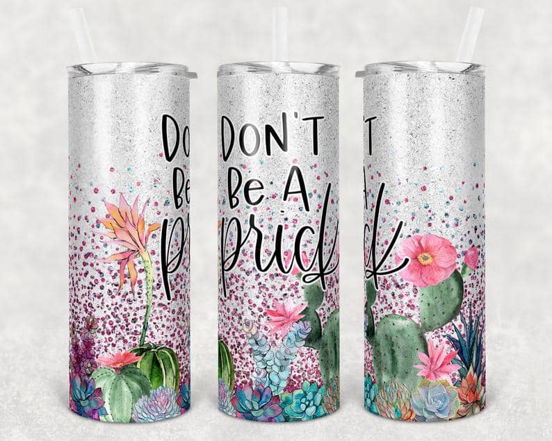 Cactus Don'T Be A Prick Straight And Warped Stainless Steel Tumbler