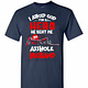 Inktee Store - Deadpool I Asked God For A Hero He Sent Me My Asshole Men'S T-Shirt Image