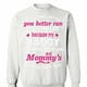 Inktee Store - You Better Run For Life Because My Daddy Is Comming After Sweatshirt Image
