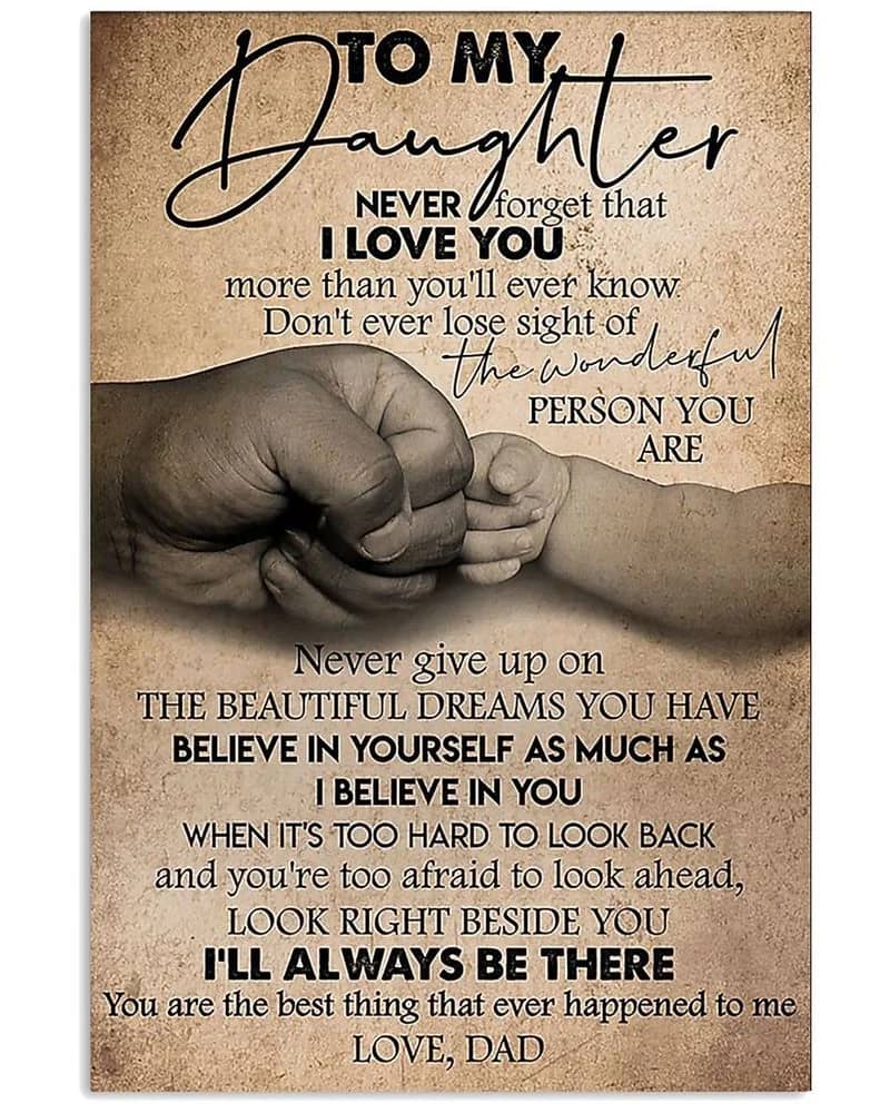 Family Dad To My Daughter Never Forget That I Love You Unframed / Wrapped Canvas Wall Decor Poster