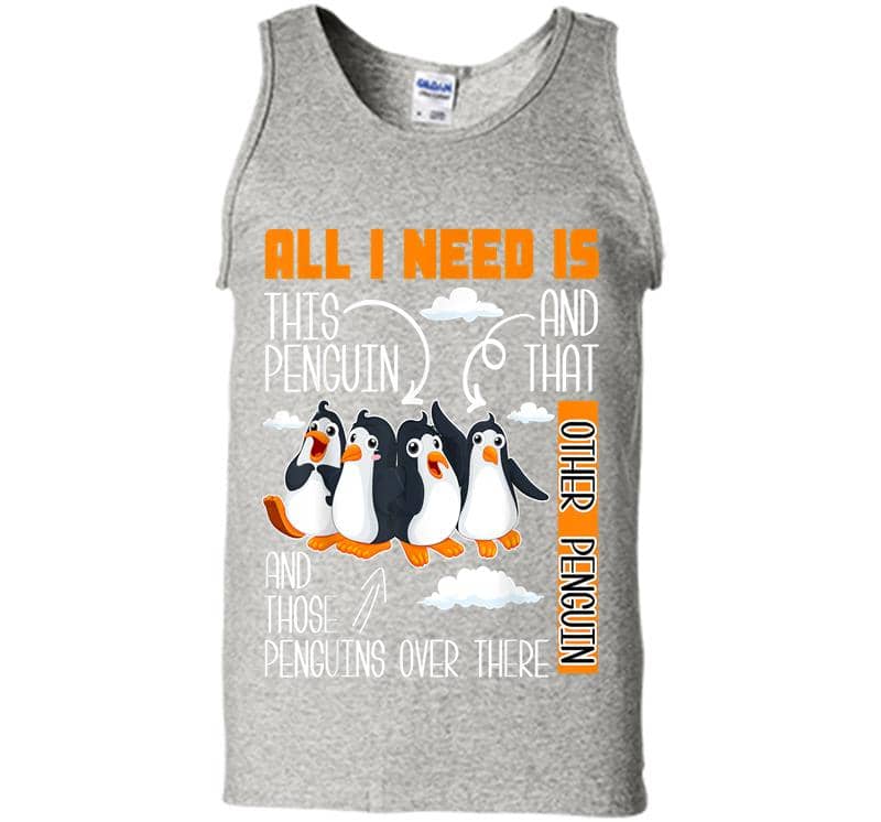 All I Need Is This Penguin And That Other Penguin Cute Mens Tank Top