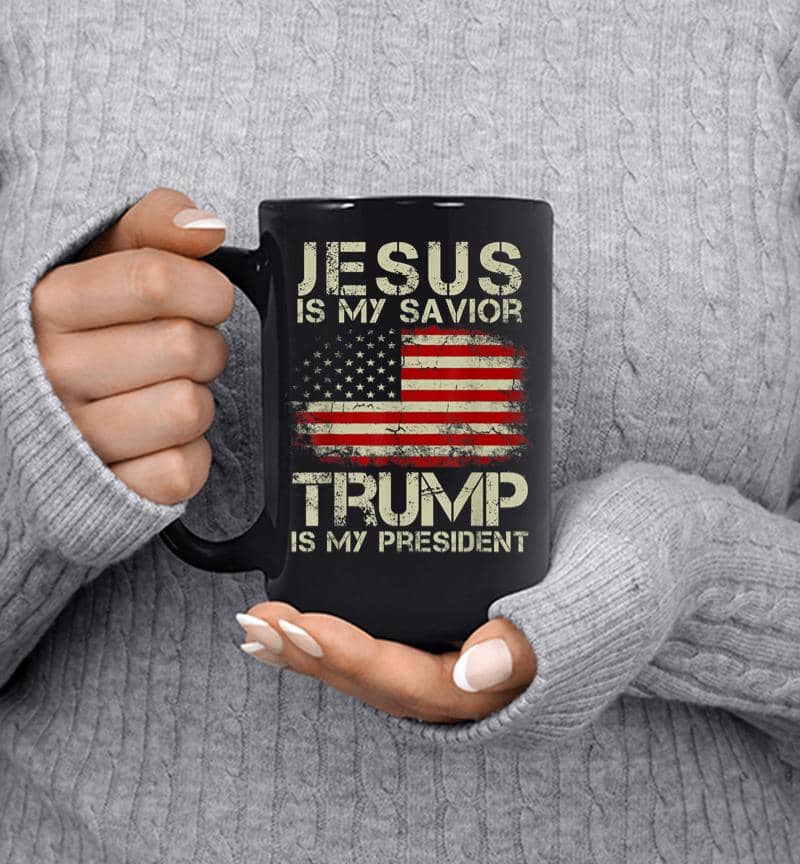 Jesus Is My Savior Trump Is My President Mug